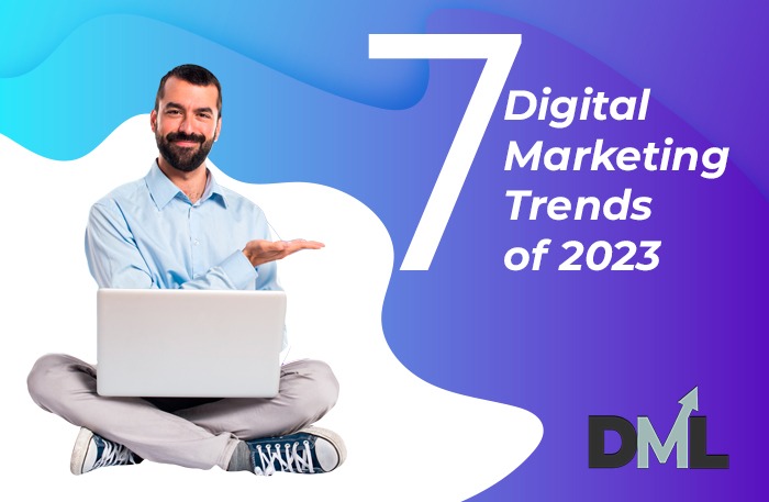 Read more about the article 7 Digital Marketing Trends to follow in 2023