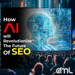 How AI Will Revolutionize The Future Of SEO